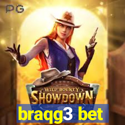 braqg3 bet